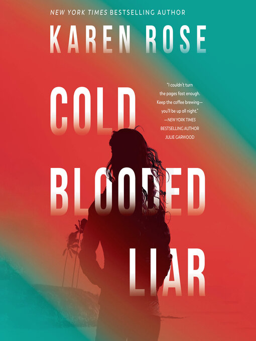 Title details for Cold-Blooded Liar by Karen Rose - Available